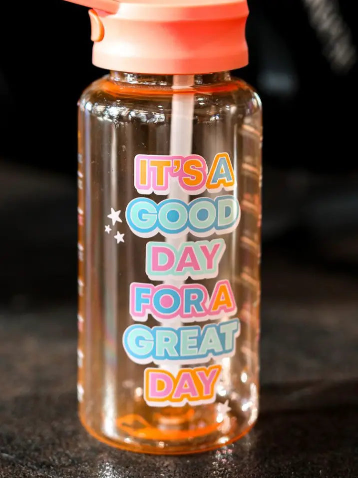 It's a Good Day to Have A Great Day Water Bottle