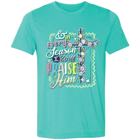 Lulu Mac "In every season I will Praise Him" tee