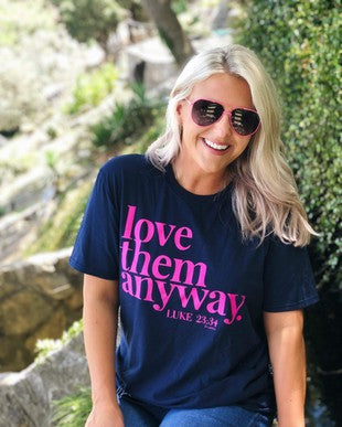 Love Them Anyway Tee