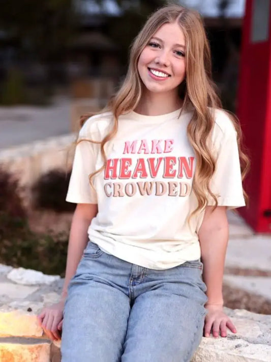 Make Heaven Crowded Tee